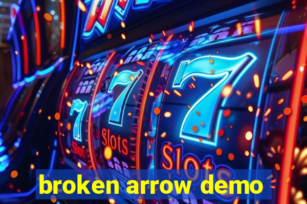 broken arrow demo